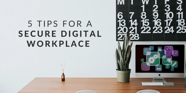 This is how you turn your digital workspace into a secure workspace