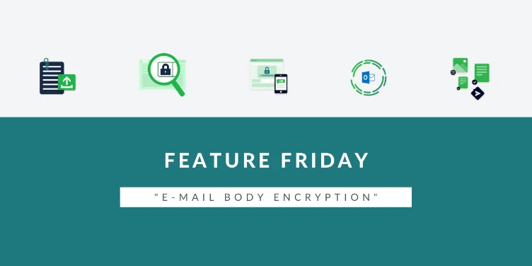Feature Friday: E-mail Body Encryption