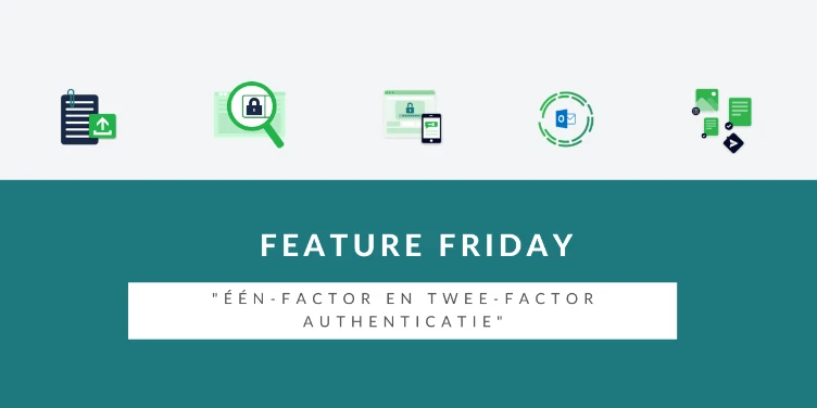 Feature Friday: één-factor en twee-factor authenticatie