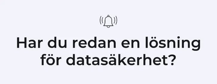 har-du-redan-en-losning-for-datasakerhet-1