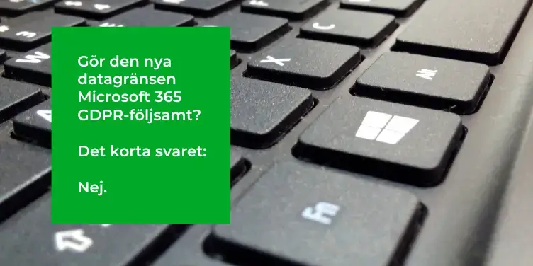 Följer Microsoft 365 GDPR? Spoiler alert: Nej.