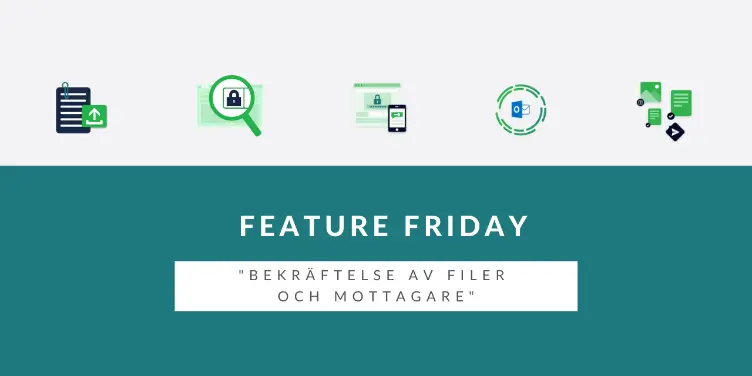 Feature Friday: Bekräftelse av filer och mottagare