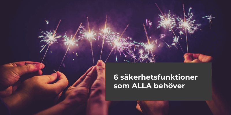 Säkerhetsönkelistan: 6 funktioner alla behöver 2023