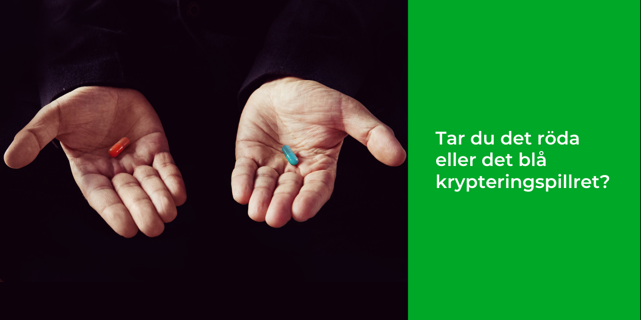 Kryptering: Tar du det röda eller det blå pillret?