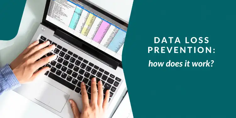How can your company benefit from DLP (Data Loss Prevention)?