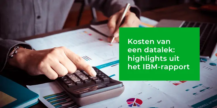 De kosten van een datalek? Gemiddeld €4.2 miljoen per organisatie