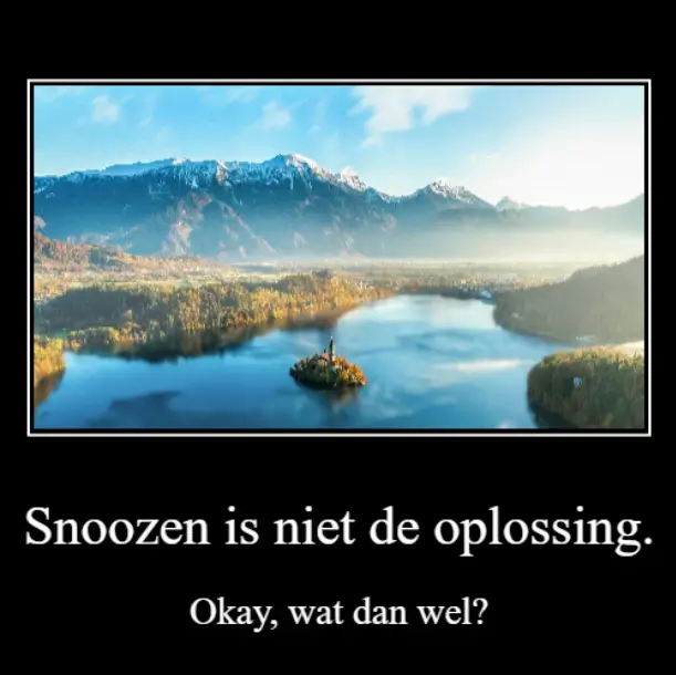 Snoozen is niet de oplossing