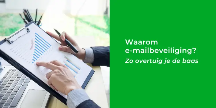 Hoe je je baas overtuigt van ROI van e-mailbeveiliging