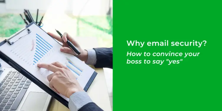 This is how to convince your boss of email security ROI