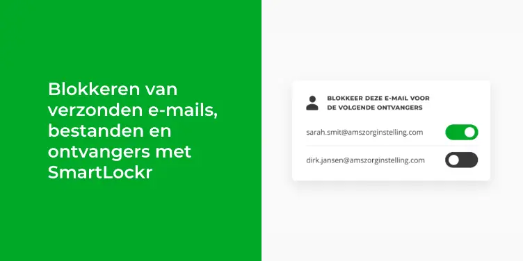 Verzonden mail intrekken, bestanden & ontvangers blokkeren